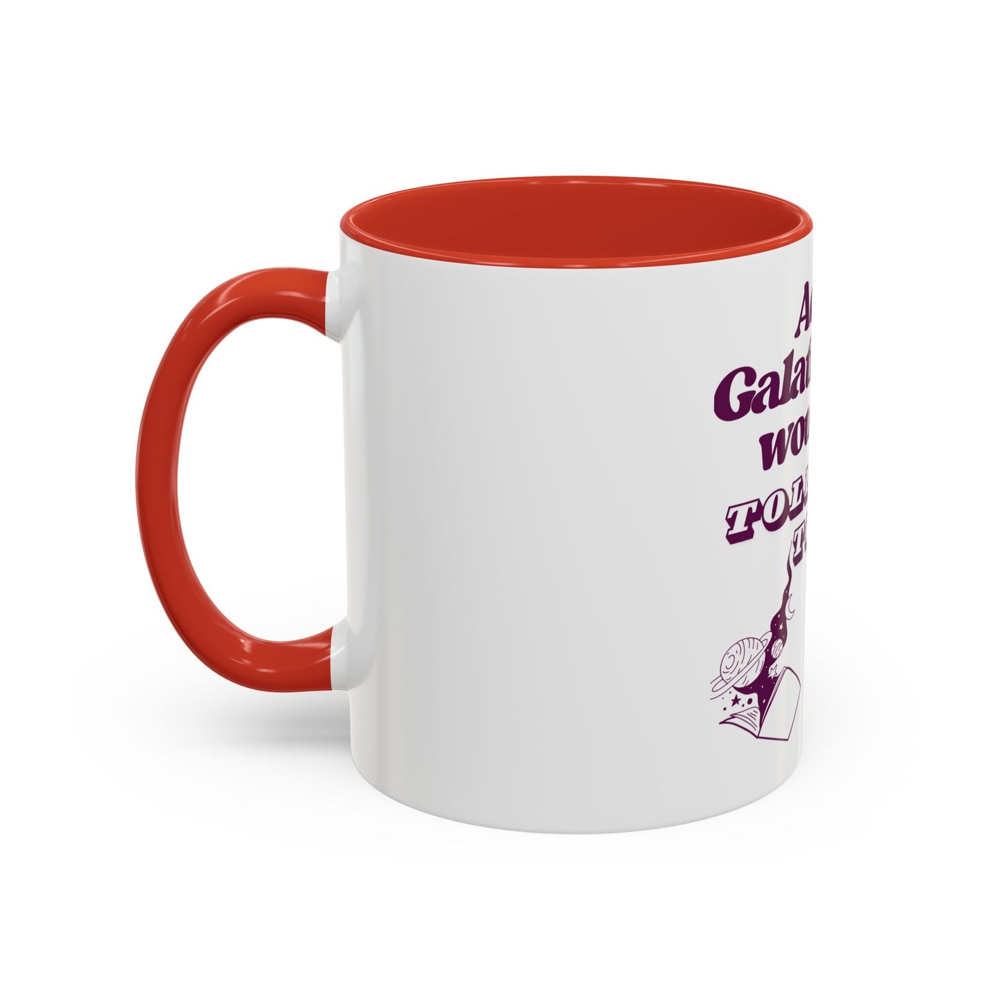 Aelin Wouldn't Tolerate This Accent Coffee Mug (11, 15oz)