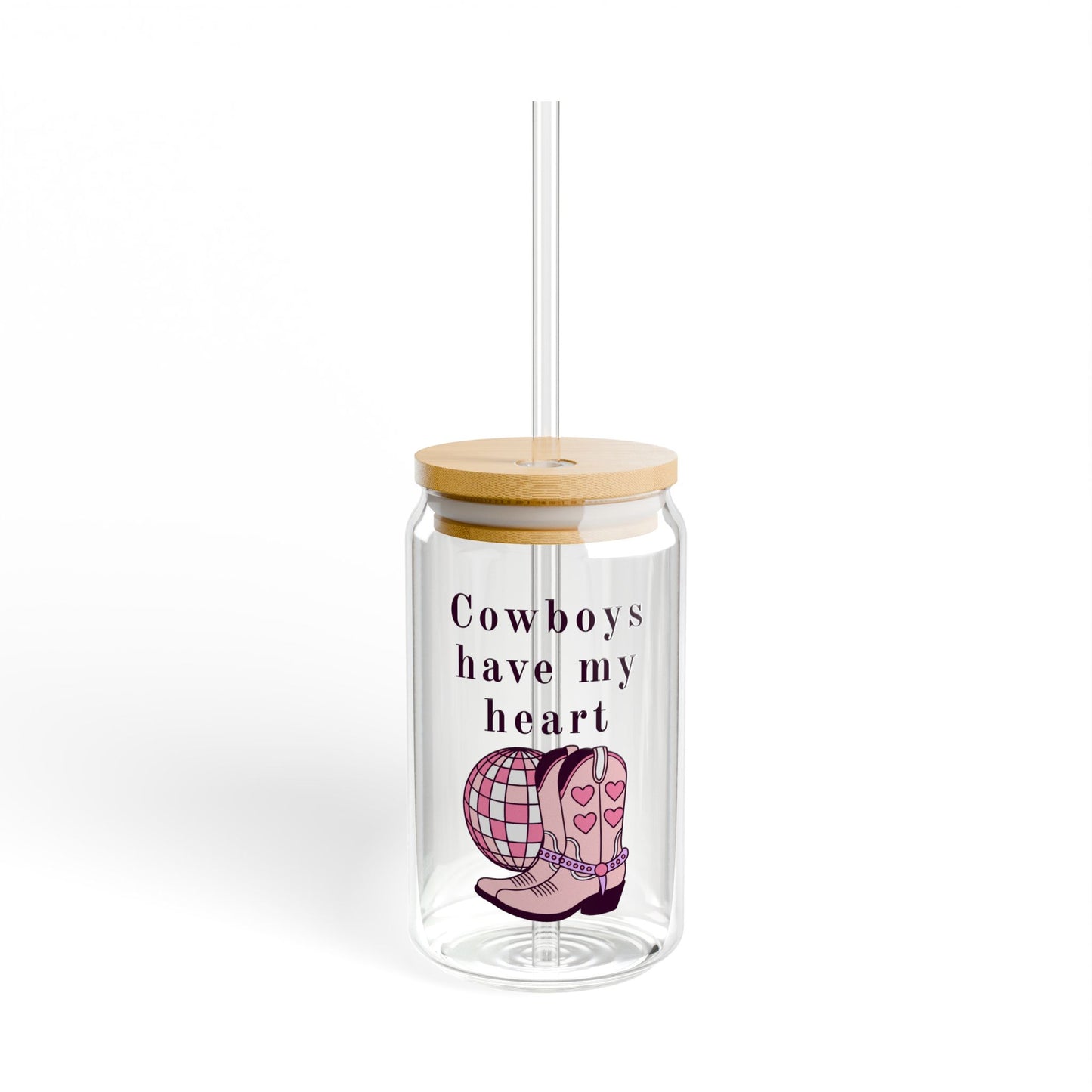 Cowboys Have My Heart Sipper Glass, 16oz