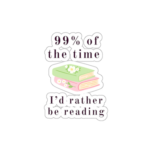 99% Of The Time Die-Cut Stickers