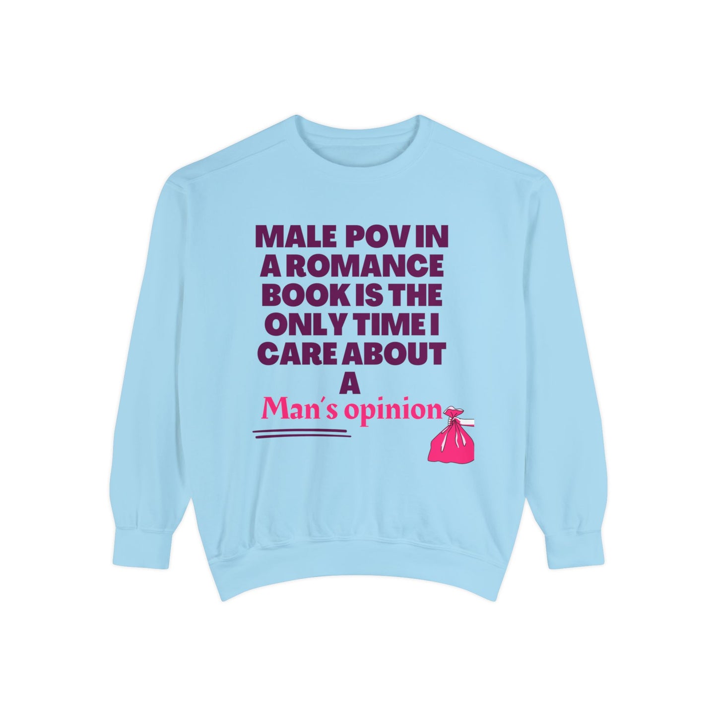 Male POV Unisex Garment-Dyed Sweatshirt