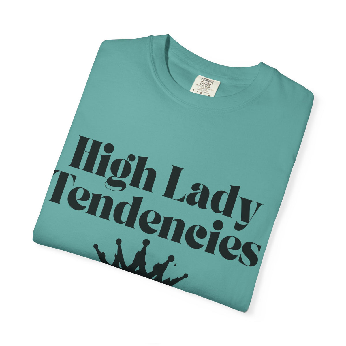 High Lady Tendencies T-Shirt