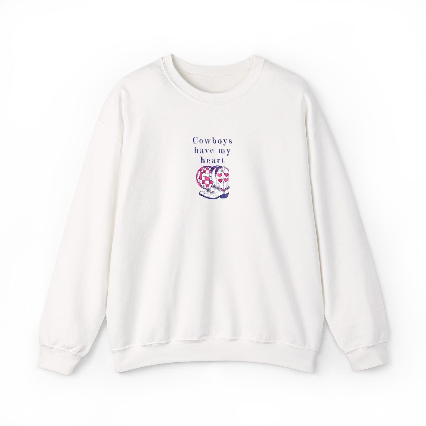 Cowboys Have My Heart EMBROIDERED Sweatshirt