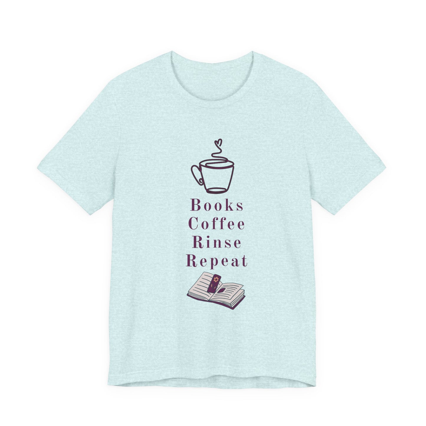 Books, Coffee, Rinse, Repeat Tee Shirt