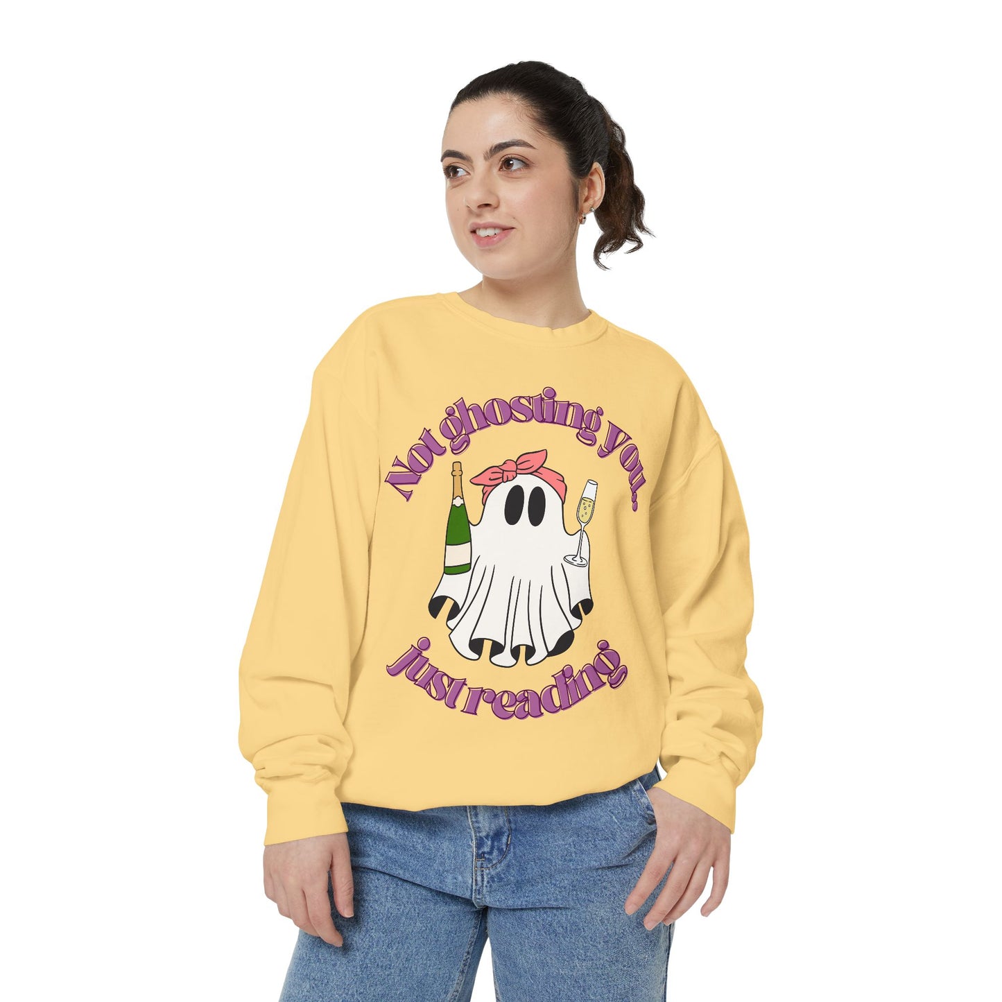 Not Ghosting You Unisex Garment-Dyed Sweatshirt