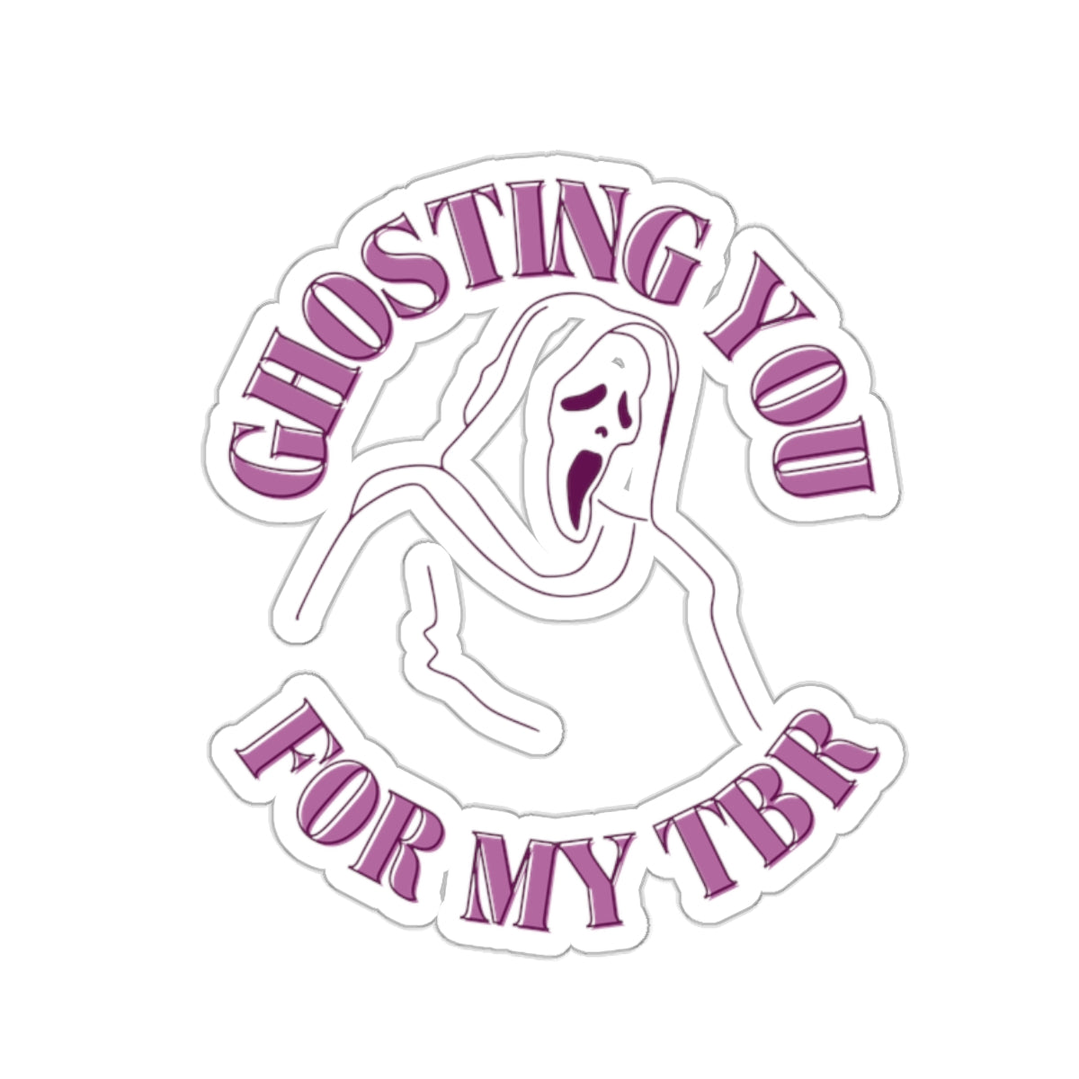 Ghosting You For My TBR Kiss-Cut Stickers