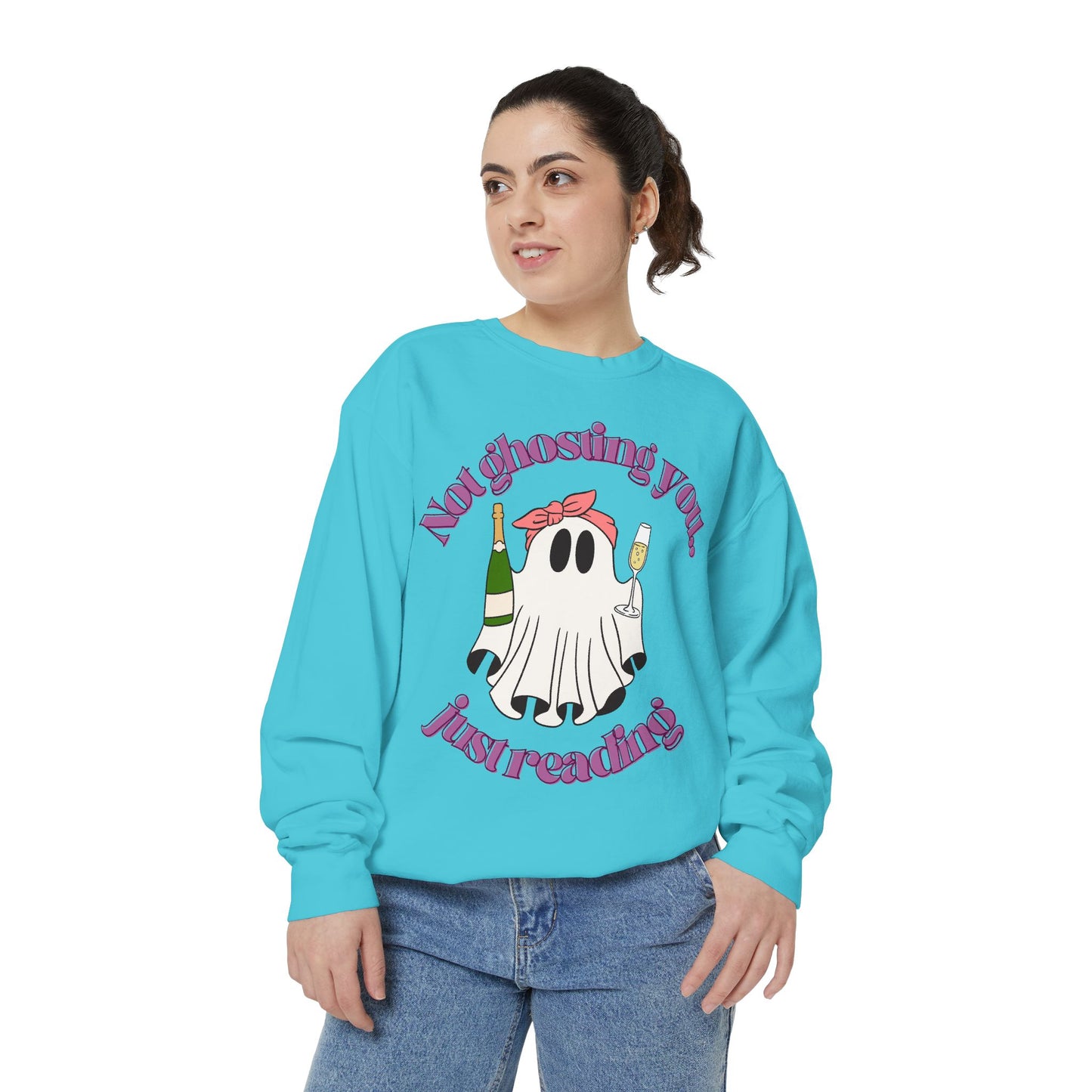 Not Ghosting You Unisex Garment-Dyed Sweatshirt