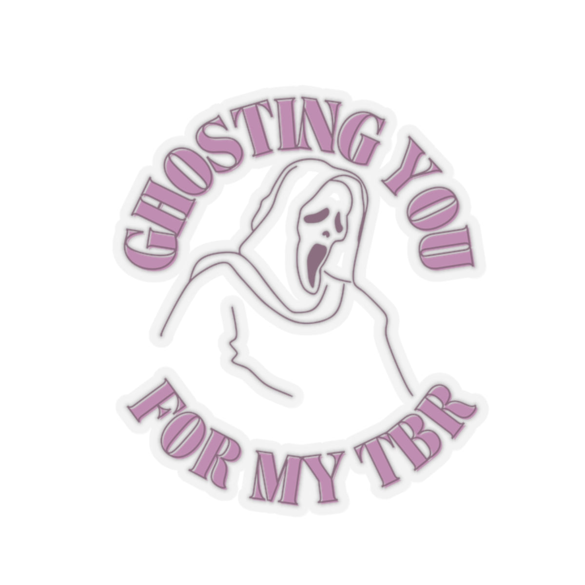 Ghosting You For My TBR Kiss-Cut Stickers