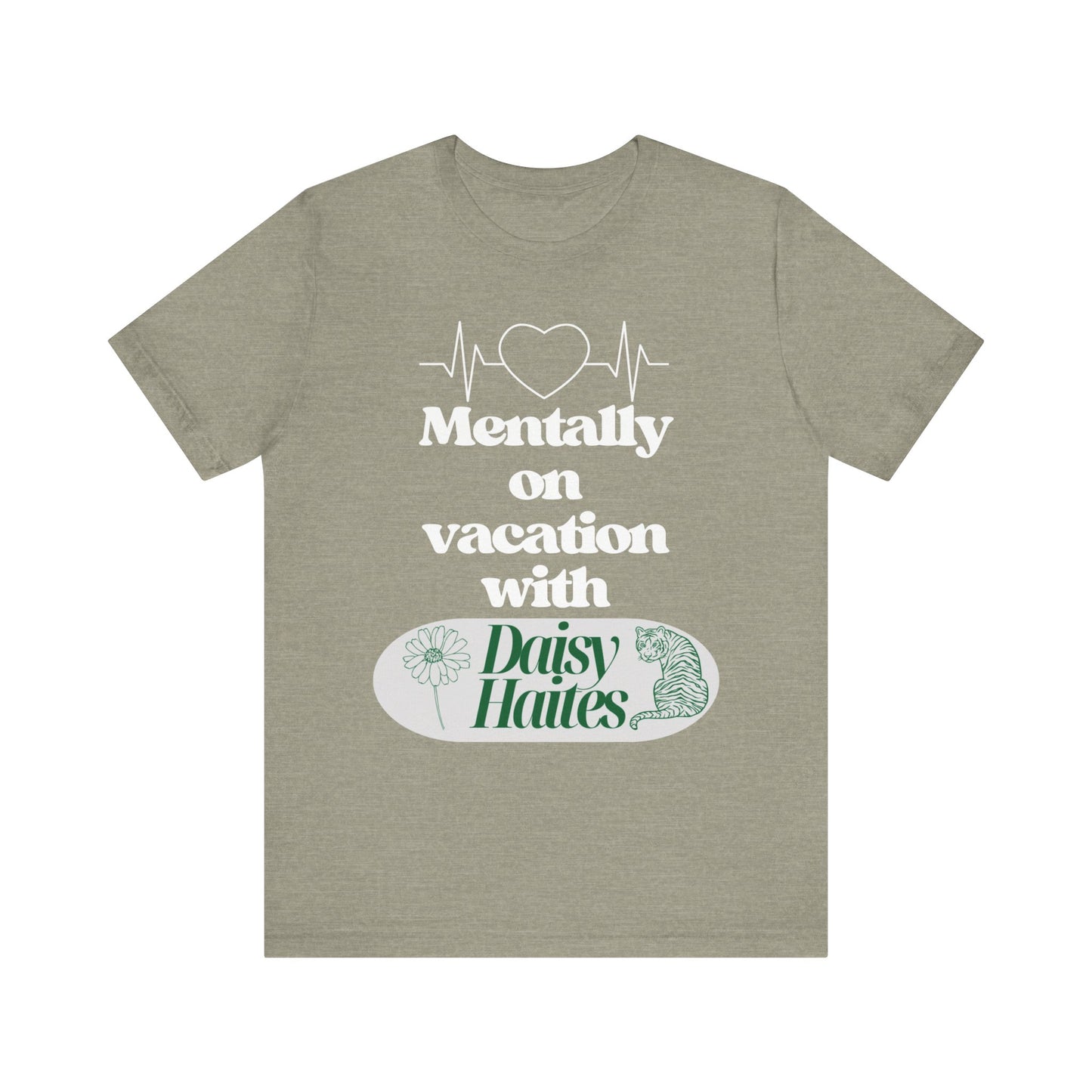 Mentally On Vacation With DH Unisex Jersey Short Sleeve Tee