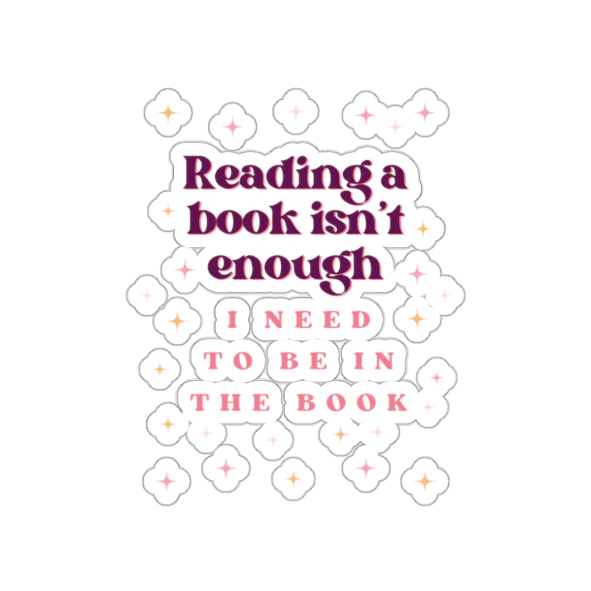 Reading Books Isn't Enough Kiss-Cut Stickers