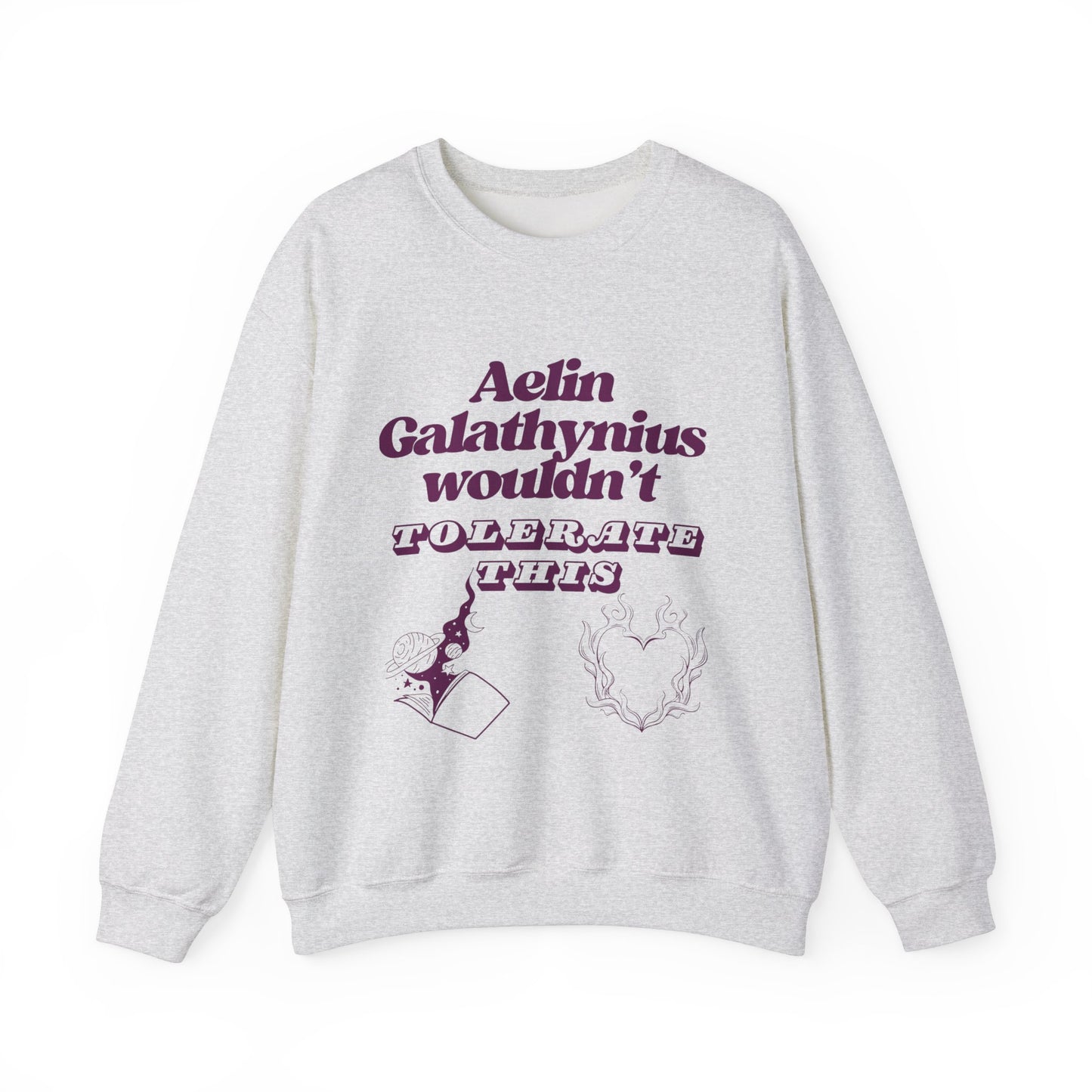 Aelin Wouldn't Tolerate This Unisex Heavy Blend™ Crewneck Sweatshirt