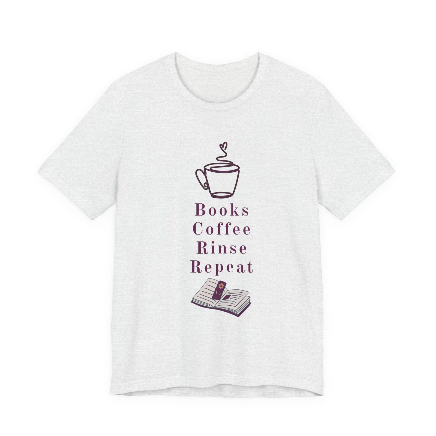 Books, Coffee, Rinse, Repeat Tee Shirt
