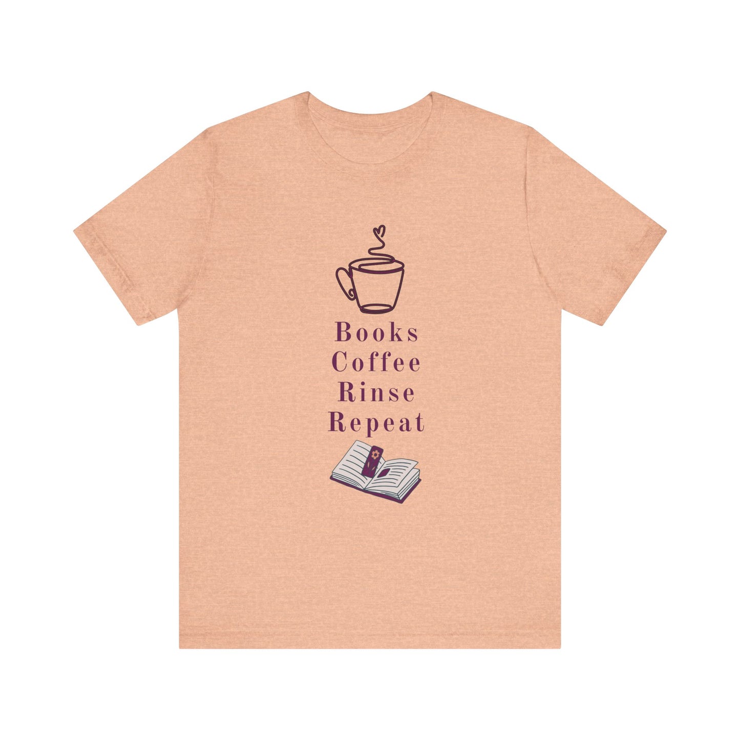Books, Coffee, Rinse, Repeat Tee Shirt