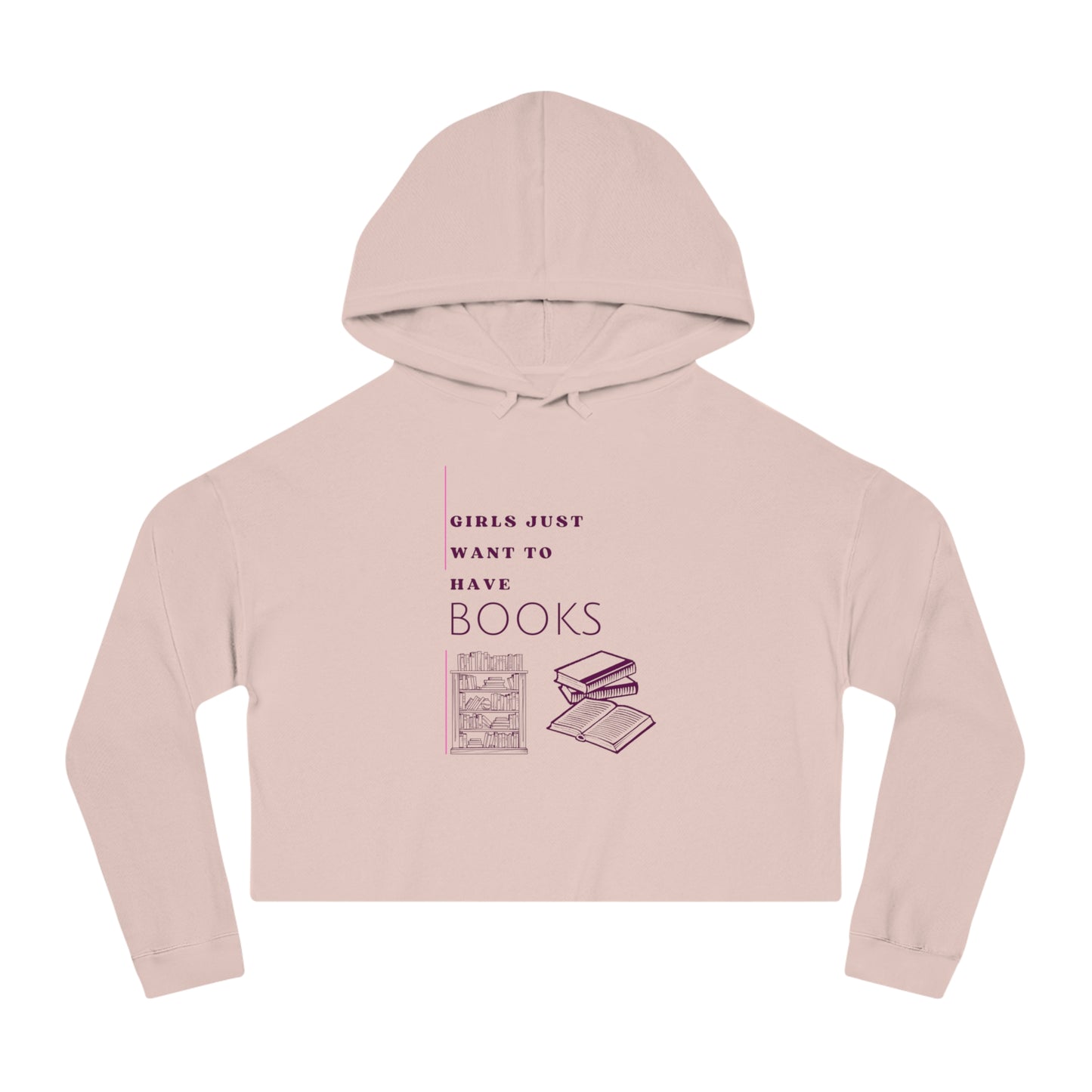 Girls Just Want Books Women’s Cropped Hooded Sweatshirt