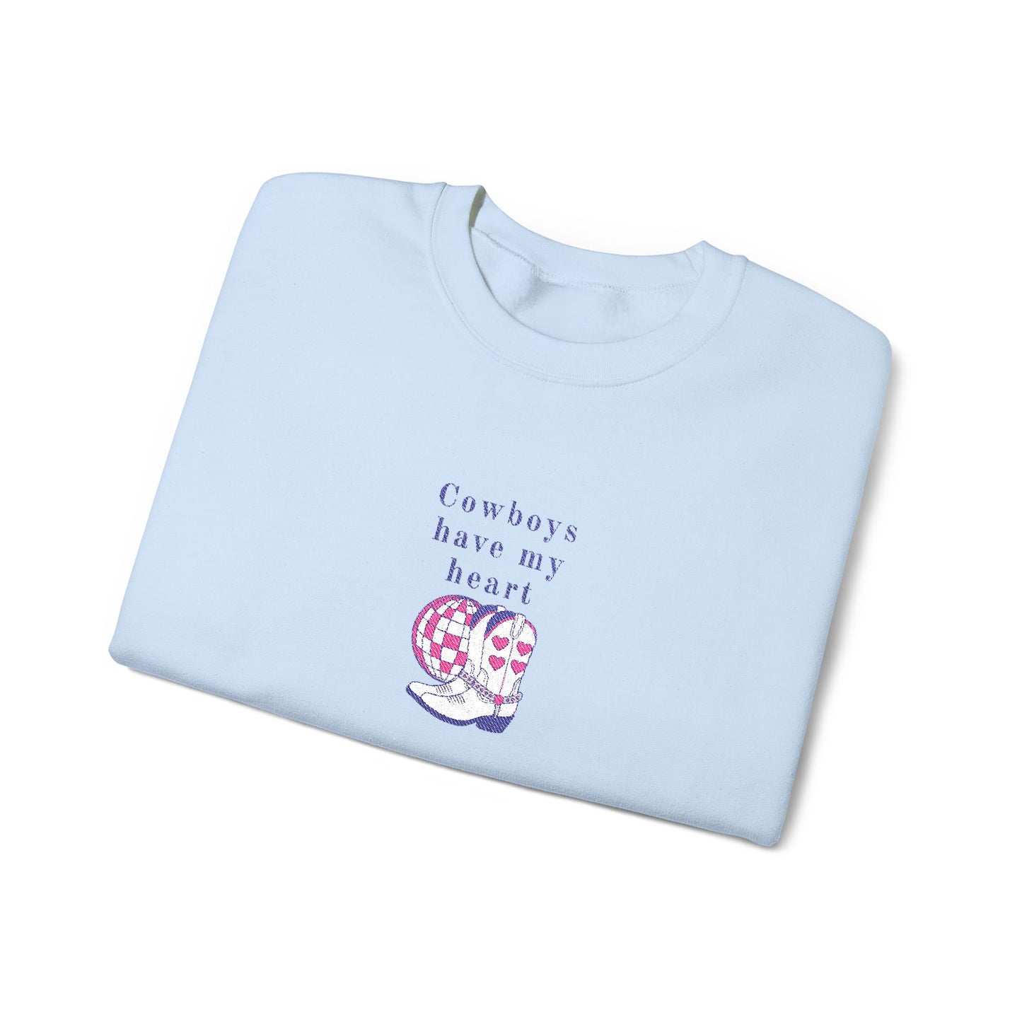 Cowboys Have My Heart EMBROIDERED Sweatshirt