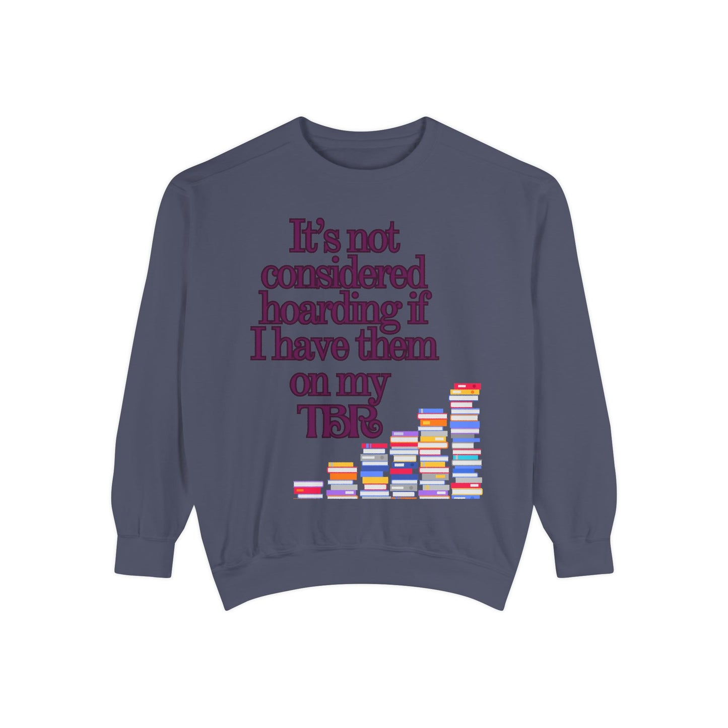 Not Hoarding Unisex Garment-Dyed Sweatshirt