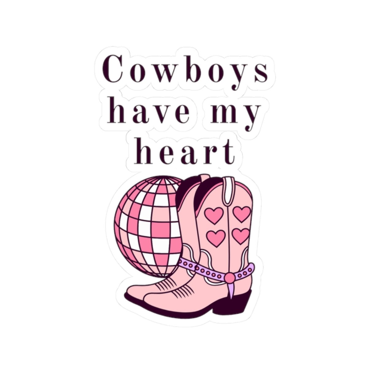 Cowboys Have My Heart Kiss-Cut Sticker