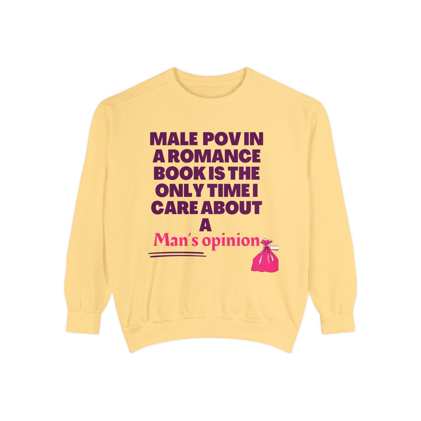 Male POV Unisex Garment-Dyed Sweatshirt