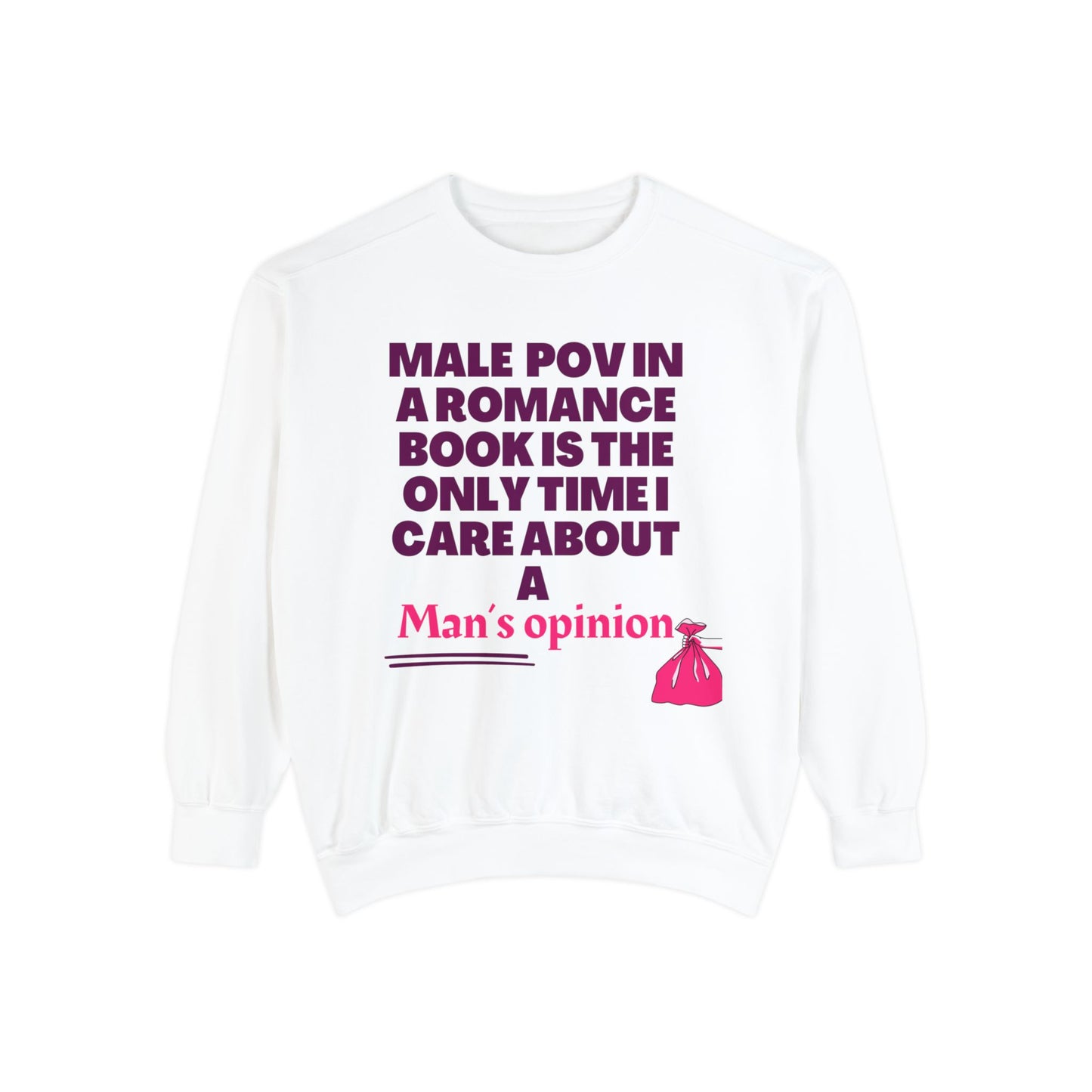 Male POV Unisex Garment-Dyed Sweatshirt