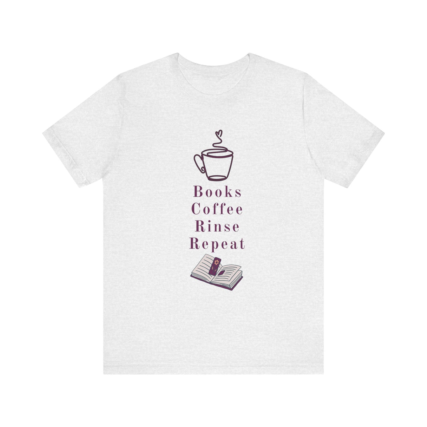 Books, Coffee, Rinse, Repeat Tee Shirt