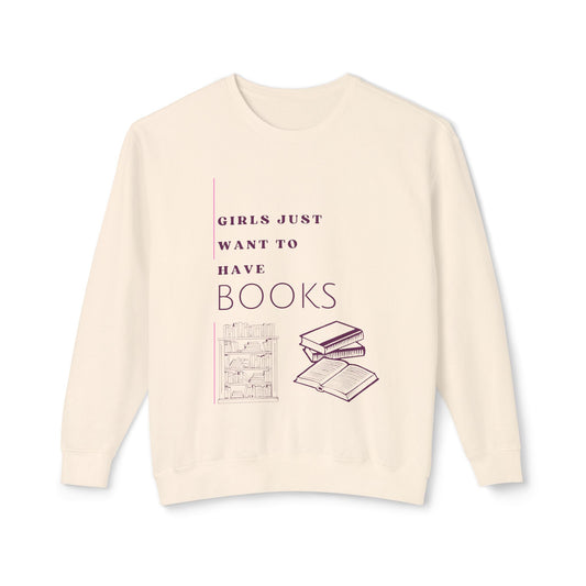 Girls Just Want Books Unisex Lightweight Crewneck Sweatshirt